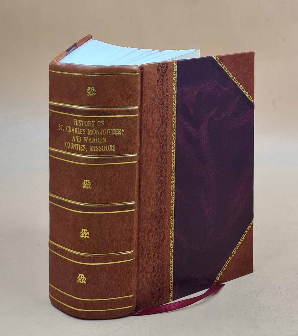 History of St. Charles, Montgomery, and Warren Counties, Missouri Leather Bound O104858